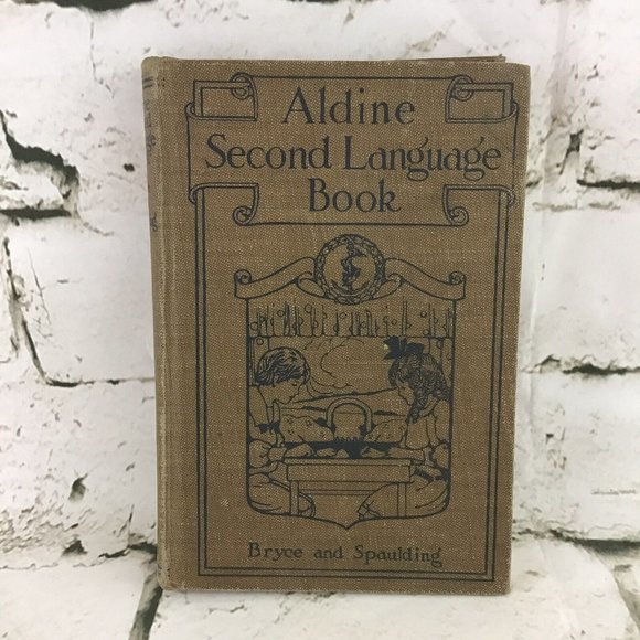 Other - Aldine Second Language Book By Bryce And Spaulding Hardback Vintage 1914